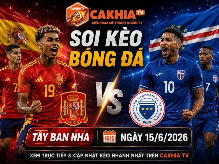 Soi Kèo Bóng Đá Tây Ban Nha vs Cape Verde, 23h00 Ngày 15/6/2026